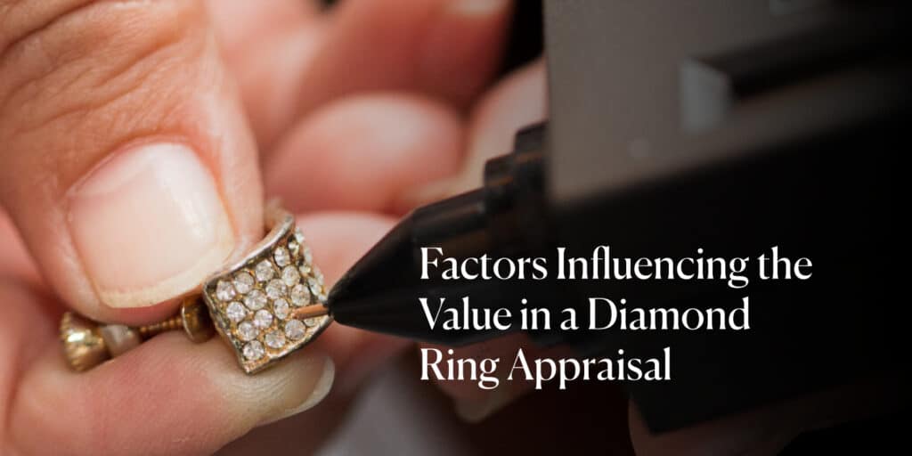 Factors Influencing the Value in a Diamond Ring Appraisal