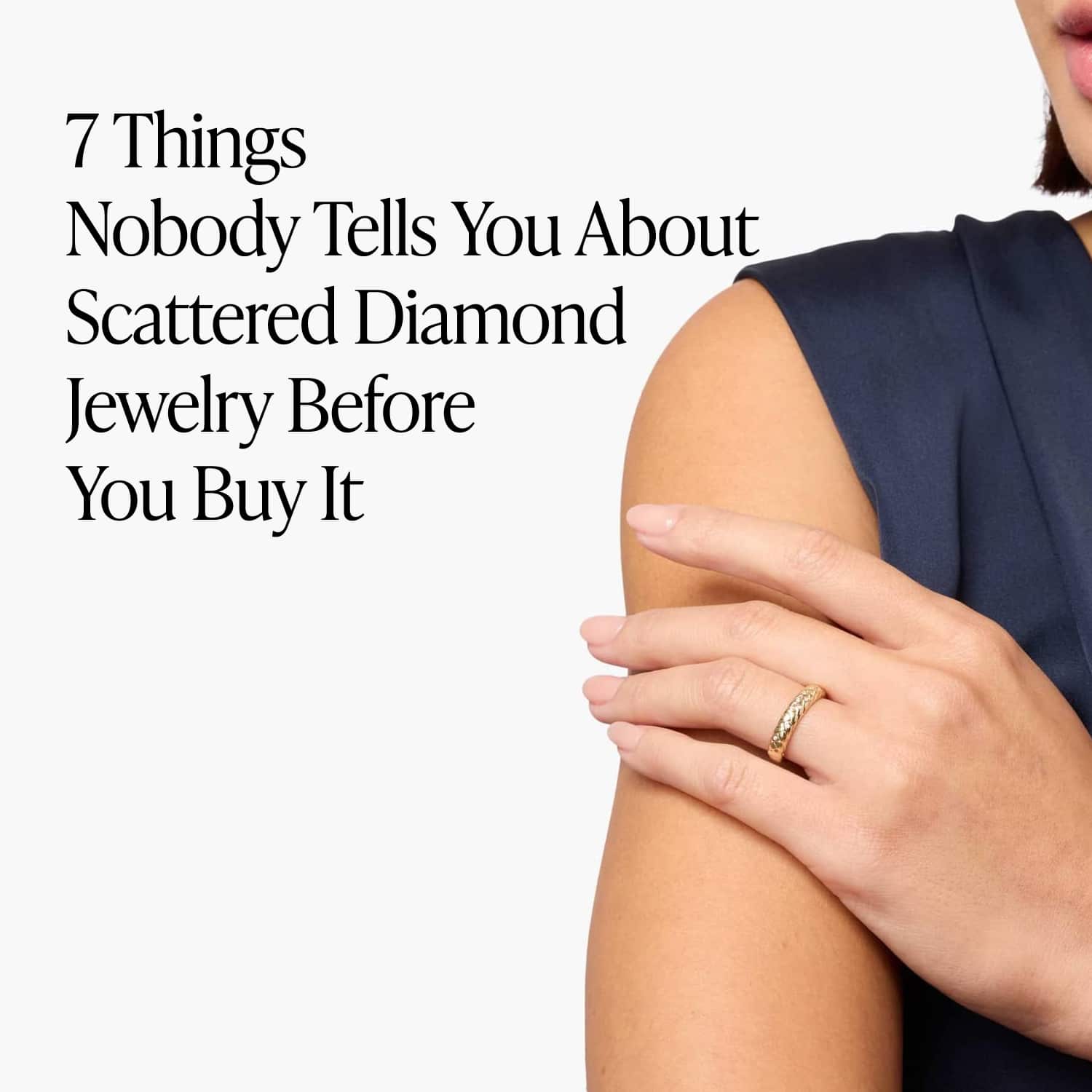 7 Things Nobody Tells You About Scattered Diamond Jewelry Before You Buy It