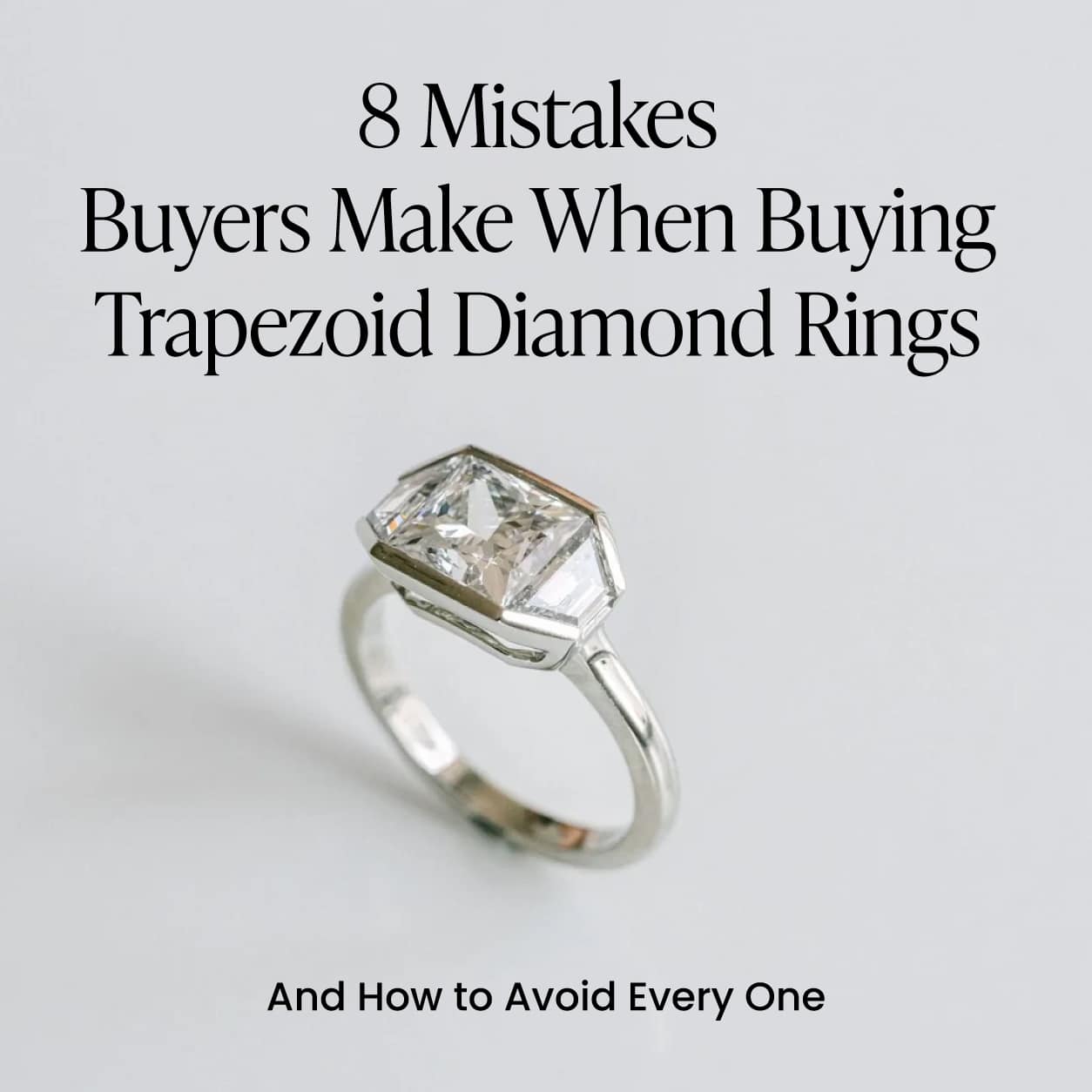 8 Mistakes Buyers Make When Buying Trapezoid Diamond Rings