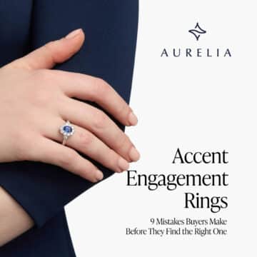 Accent Engagement Rings: 9 Mistakes Buyers Make First