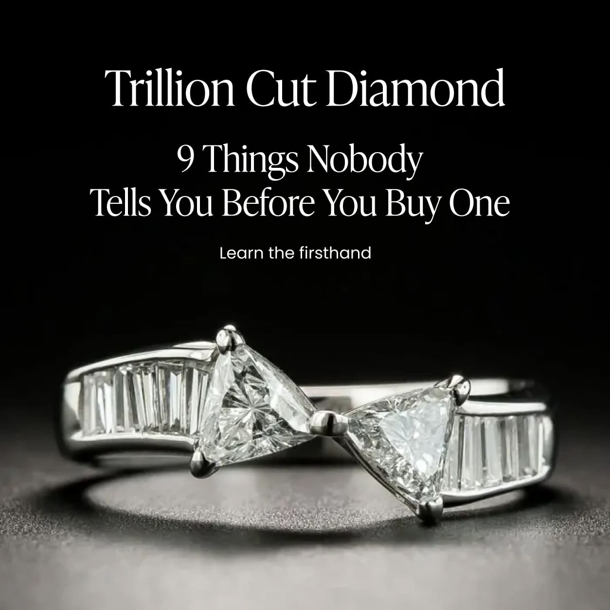 Trillion Cut Diamond: 9 Things Nobody Tells You Before You Buy One