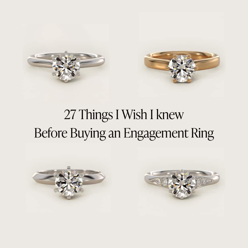 27 Things I Wish I Knew Before Buying an Engagement Ring
