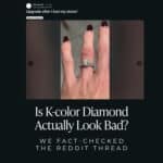 Is K-color Diamond Actually Look Bad?