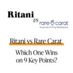 Rare Carat vs Ritani: Which One Wins on 9 Key Points?